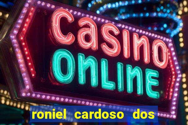 roniel cardoso dos santos preso
