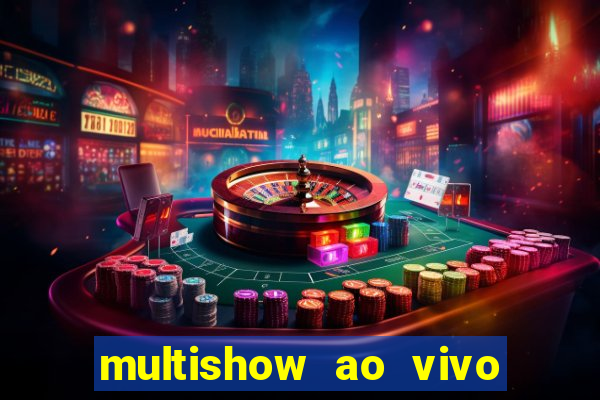 multishow ao vivo online gratis