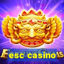 esc casino