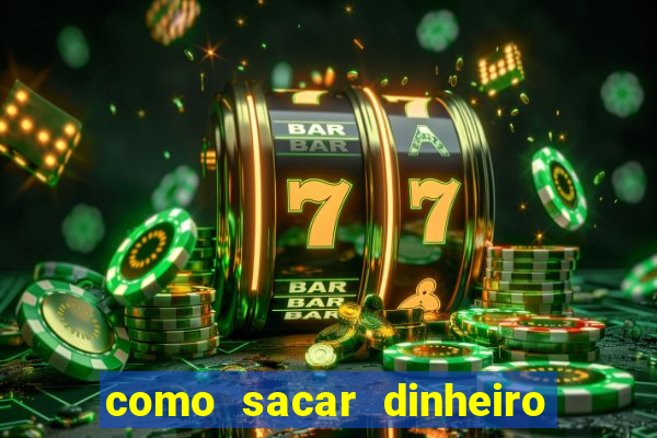 como sacar dinheiro no slots 777