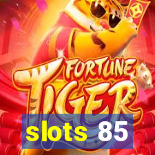 slots 85