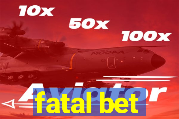 fatal bet