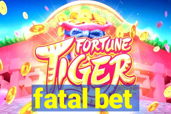fatal bet