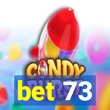bet 73