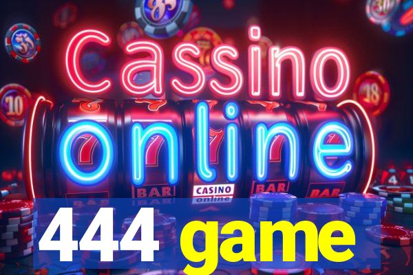 444 game