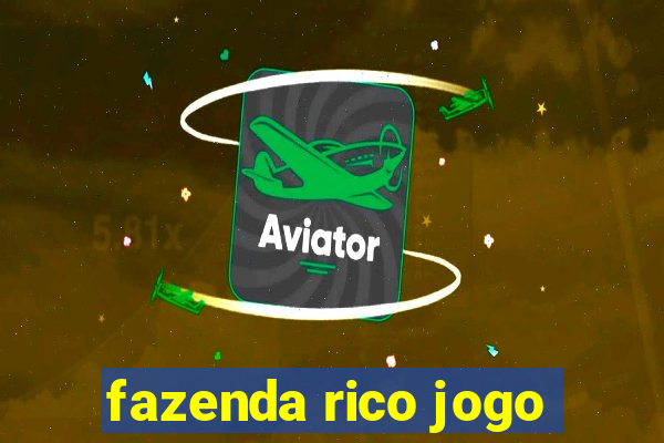 fazenda rico jogo