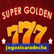 jogoxicaradecha