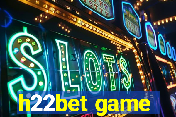 h22bet game