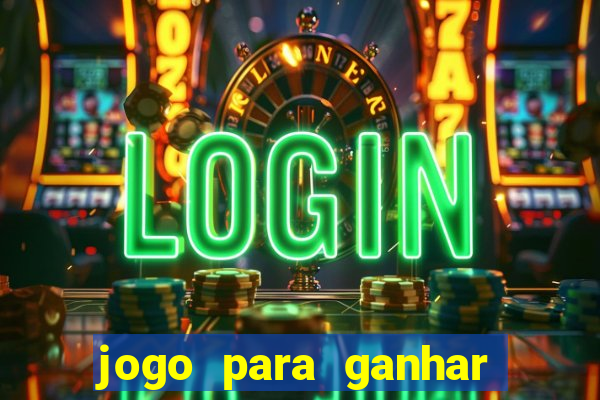 jogo para ganhar dinheiro sem pagar