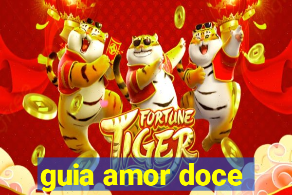 guia amor doce