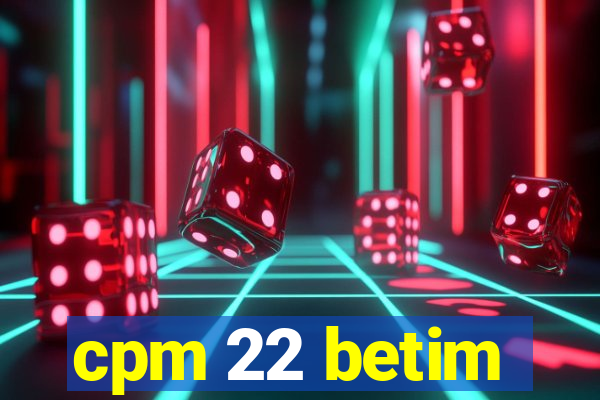 cpm 22 betim
