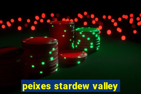 peixes stardew valley