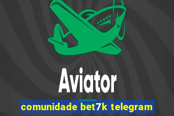 comunidade bet7k telegram