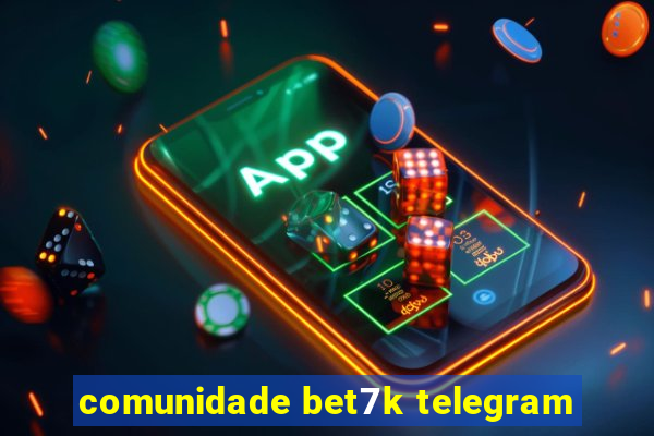 comunidade bet7k telegram