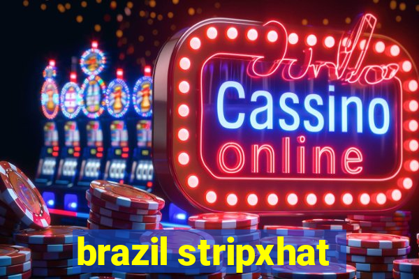 brazil stripxhat