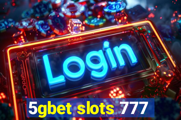 5gbet slots 777