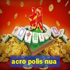 acro polis nua