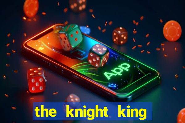 the knight king who returned with a god wiki