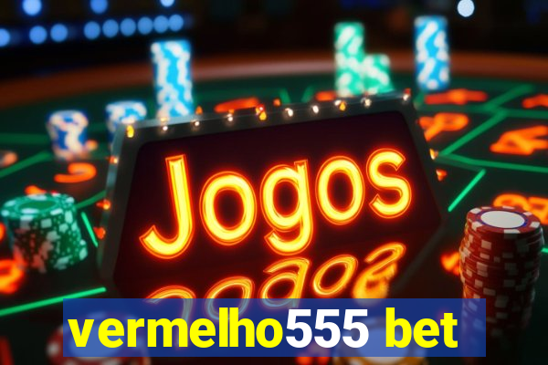 vermelho555 bet
