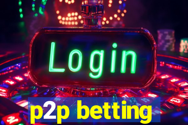 p2p betting