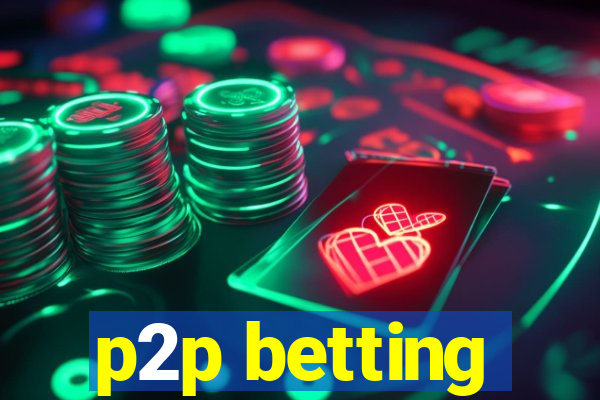 p2p betting