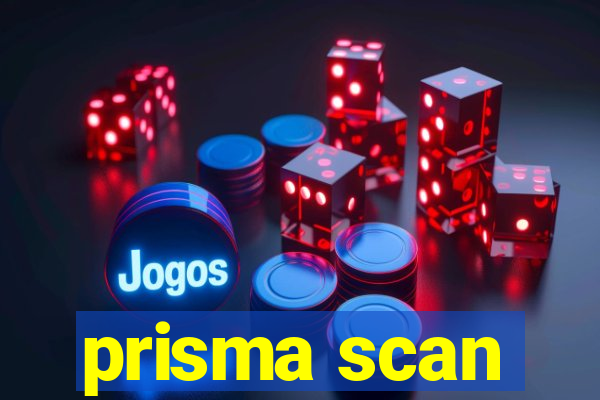 prisma scan