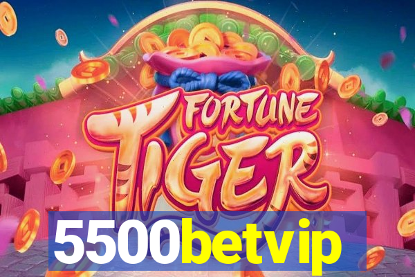 5500betvip