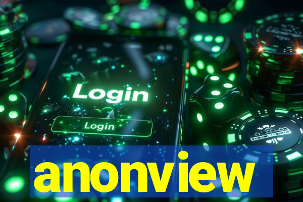 anonview