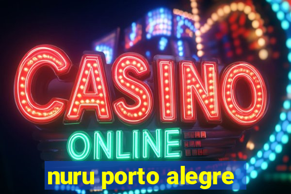nuru porto alegre