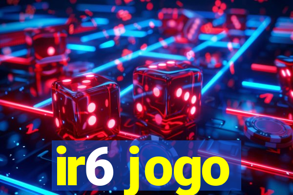 ir6 jogo