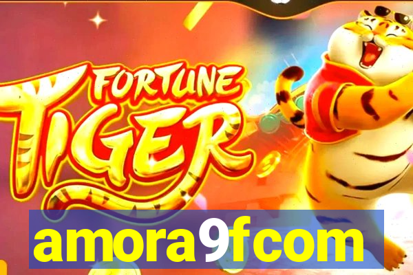 amora9fcom