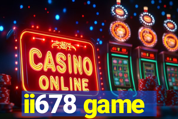 ii678 game
