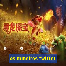 os mineiros twitter