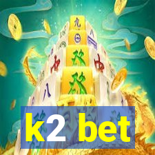 k2 bet