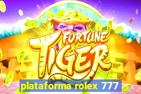 plataforma rolex 777