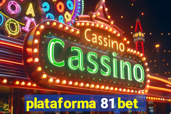 plataforma 81 bet
