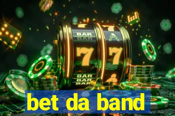 bet da band