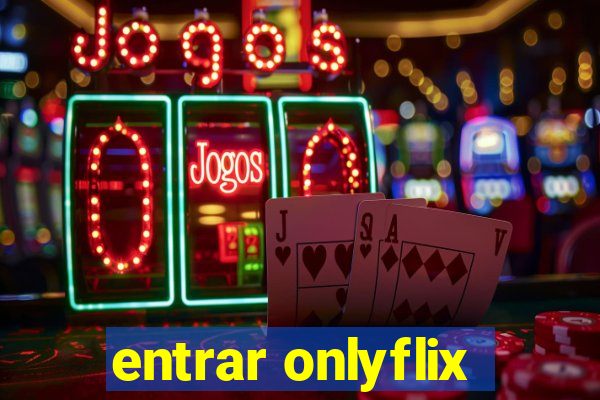 entrar onlyflix