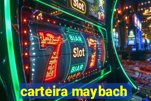 carteira maybach