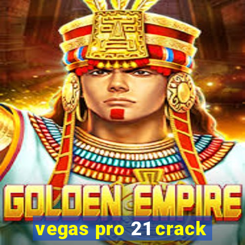 vegas pro 21 crack