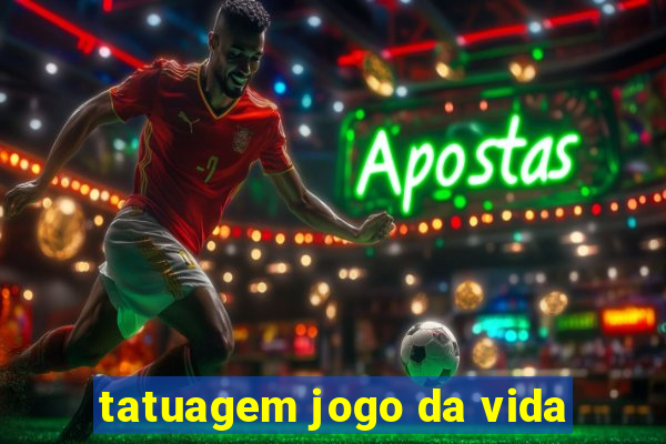 tatuagem jogo da vida