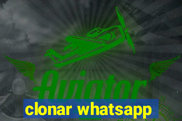 clonar whatsapp