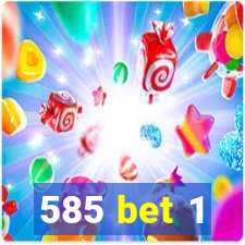 585 bet 1