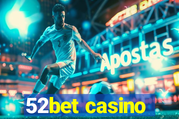 52bet casino