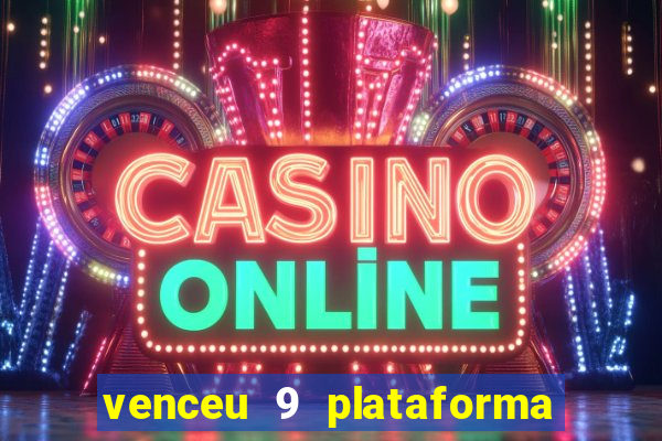 venceu 9 plataforma de jogos