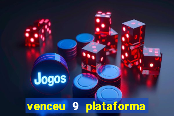 venceu 9 plataforma de jogos