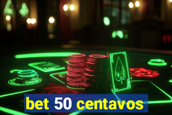 bet 50 centavos