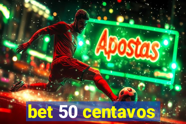 bet 50 centavos