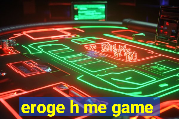 eroge h me game