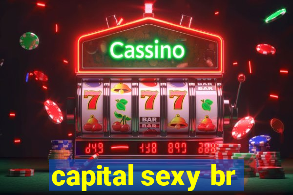 capital sexy br